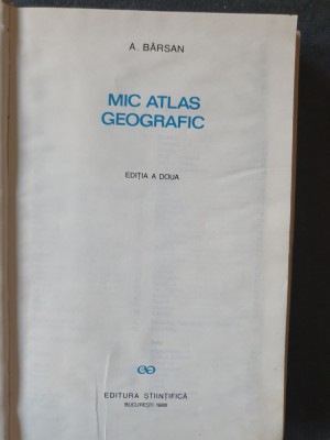 Mic atlas geografic - A. Barsan, 1968, stare buna, cartonat, foarte multe harti foto