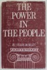 THE POWER IN THE PEOPLE by FELIX MORLEY , 1972