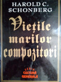 Harold C. Schonberg - Vietile marilor compozitori