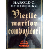 Harold C. Schonberg - Vietile marilor compozitori