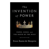 The invention of power: popes, kings, and the birth of the West