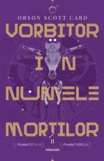 Vorbitor in numele mortilor. Seria Jocul lui Ender. Partea a II-a/Orson Scott Card