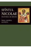 Sfantul Nicolae, facatorul de minuni. Viata, canonul, acatistul