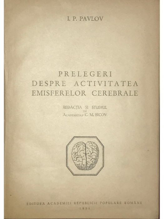 I. P. Pavlov - Prelegeri despre activitatea emisferelor cerebrale (1951)