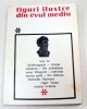 FIGURI ILUSTRE DIN EVUL MEDIU