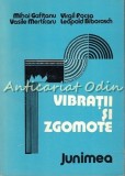 Cumpara ieftin Vibratii si Zgomote - Mihai Gafitanu, Virgil Focsa, V. Merticaru - Constructii, Tehnica, Inginerie - Editura Junimea, Iasi, 1980