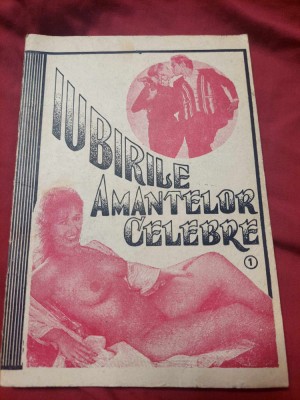Carte/revista/brosura veche IUBIRILE AMANTELOR CELEBRE,ColectII IUBIRI CELEBRE foto