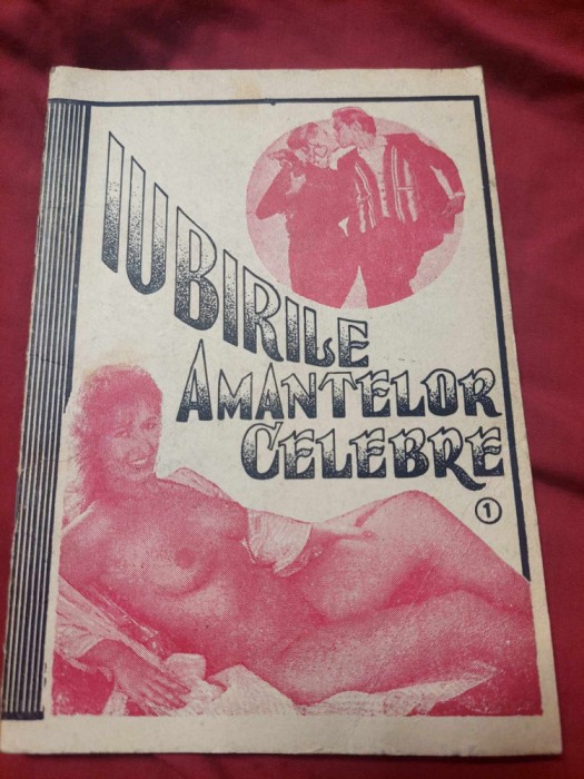 Carte/revista/brosura veche IUBIRILE AMANTELOR CELEBRE,ColectII IUBIRI CELEBRE