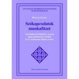 Sz&oacute;kapcsolatok munkaf&uuml;zet - Nyelvfejlesztő feladatok a szavak kapcsol&oacute;d&aacute;sainak k&ouml;r&eacute;ből 8-12. &eacute;vfolyamos di&aacute;kok r&eacute;sz&eacute;re - Bodn&aacute;r Ildik&oacute;