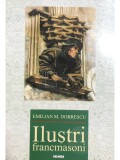 Emilian M. Dobrescu - Ilustri francmasoni (Editia: 2003)