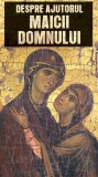 Despre Ajutorul Maicii Domnului, - Editura De Suflet