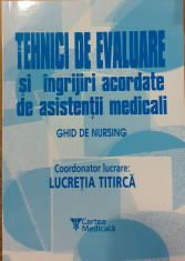 Tehnici de evaluare si ingrijiri acordate de asistentii medicali. Ghid de nursing vol. 2 foto