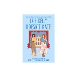 Iris Kelly Doesn&#039;t Date