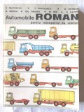 "Automobile ROMAN pentru transportul de marfuri", Ed. II, V. Mateevici, T. Pavelescu, D. Bogdan, 1982