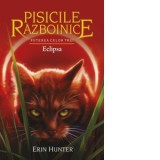 Pisicile Razboinice - Puterea celor trei. Cartea a XVI-a: Eclipsa (volumul 16) - Erin Hunter