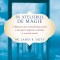 In atelierul de magie. Calatoria unui neurochirurg pentru a descoperi enigmele creierului si secretele inimii &ndash; James R. Doty