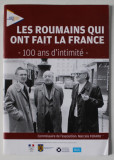 LES ROUMAINS QUI ONT FAIT LA FRANCE - 100 ANS D &#039;INITIMITE - , EXPOSITION , 2019
