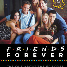 Friends forever [25th Anniversary Ed] | Gary Susman, Jeannine Dillon, Bryan Cairns