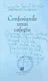 Gheorghe Florescu - Confesiunile unui cafegiu (cu autograful si dedicatia