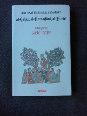 UMOR SI SATIRA IN LITERATURA ARABA CLASICA, ANTOLOGIE DE GRETE TARTLER foto