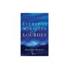 Everyday Miracles of Lourdes