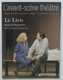 L 'AVANT - SCENE THEATRE , BIMENSUEL , SUBJET : LE LIEN par FRANCOIS BEGAUDEAU , No.1458 , APARUTA 2019