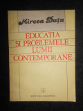 Mircea Dutu - Educatia si problemele lumii contemporane