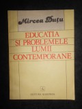 Mircea Dutu - Educatia si problemele lumii contemporane