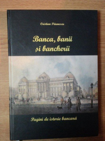 BANCA , BANII SI BANCHERII de CRISTIAN PAUNESCU , Bucuresti 2009 , DOUA FILE LIPITE CU SCOCI