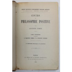 COURS DE PHILOSOPHIE POSITIVE par AUGUSTE COMTE , TOME TROISIEME : LA PHILOSOPHIE CHIMIQUE ET ...BIOLOGIQUE , 1893