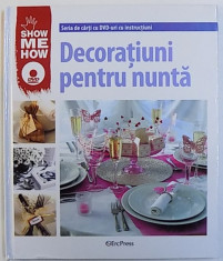 DECORATIUNI PENTRU NUNTA - SHOM ME HOW - SERIA DE CARTI CU DVD - URI CU INSTRUCTIUNI , 2008 foto