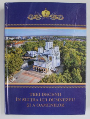 TREI DECENII IN SLUJBA LUI DUMNEZEU SI A OAMENILOR , VOLUMUL II de STEFAN GRIGORESCU ... MANUEL RUSU , 2023 foto