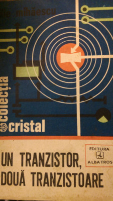 Un tranzistor doua tranzistoare Ilie Mihaescu 1978 foto