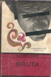 Bruta Guy des Cars Carte Editura Literatura Universala 1969 Pagini 243 Coperta Cartonata