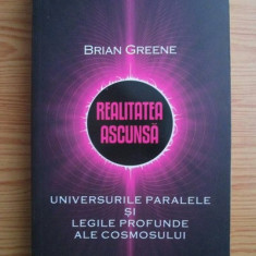 Brian Greene - Realitatea ascunsa. Universurile paralele