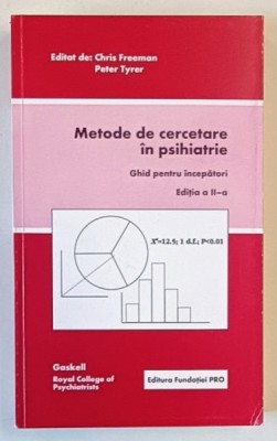 METODE DE CERCETARE IN PSIHIATRIE , GHID PENTRU INCEPATORI , EDITIA A II - A , editie de CHRIS FREEMAN si PETER TYRER , 2001 foto