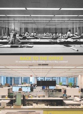 Back to the Office: 50 Revolutionary Office Buildings and How They Sustained foto