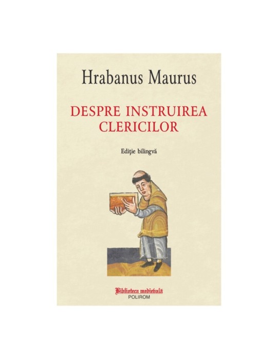 Despre instruirea clericilor. Ediție bilingvă - Hrabanus Maurus