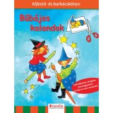 Bűb&aacute;jos kalandok - Bark&aacute;cs&ouml;tletek var&aacute;zsl&oacute;tanoncknak - T&ouml;r&ouml;k &Aacute;gnes