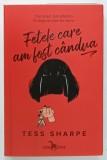 FETELE CARE AM FOST CANDVA de TESS SHARPE , 2021