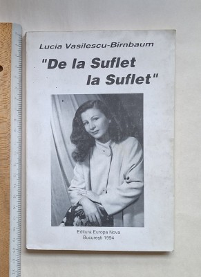 De la Suflet la Suflet &amp;ndash; Lucia Vasilescu-Birnbaum &amp;ndash; Editura Europa Nova, 1994 foto
