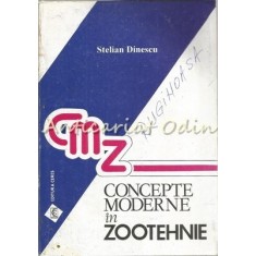 Concepte Moderne In Zootehnie - Stelian Dinescu - Tiraj: 4000 Exemplare