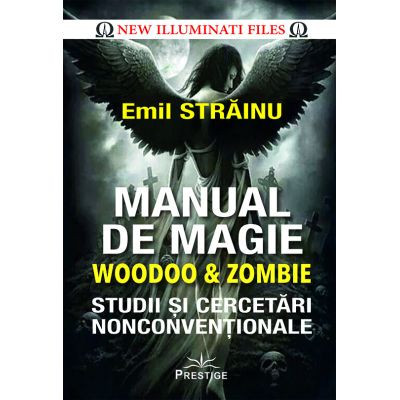 Manual de Magie Woodoo &amp;amp; Zombie. Studii si cercetari nonconventionale - Emil Strainu foto