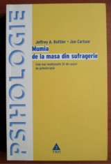 Jeffrey A. Kottler - Mumia de la masa din sufragerie. Cele mai neobisnuite... foto