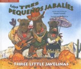 Los Tres Pequenos Jabalies/The Three Little Javelinas
