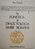 Contributii Fonetica si Dialectologia Limbii Romane - Ion Calota - Carte