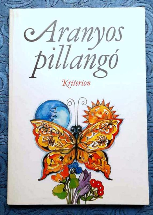 Aranyos pillango - gyermekvers-gyujtemeny *Petofi, Kanyadi, Benedek, Aprily, stb