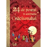 24 de povesti in asteptarea Craciunului - Ed. Curtea Veche