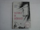 SALVAREA DE OSTROGOTI - VINTILA HORIA