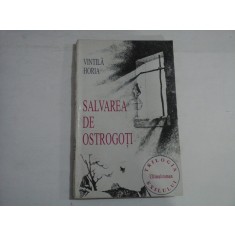 SALVAREA DE OSTROGOTI - VINTILA HORIA